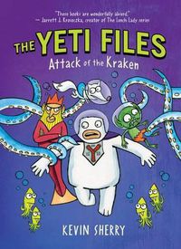 Cover image for Attack of the Kraken (the Yeti Files #3): Volume 3
