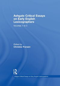 Cover image for Ashgate Critical Essays on Early English Lexicographers: 5-Volume Set