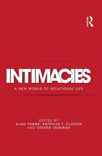 Cover image for Intimacies: A New World of Relational Life