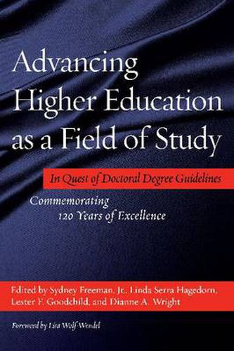 Advancing Higher Education as a Field of Study: In Quest of Doctoral Degree Guidelines - Commemorating 120 Years of Excellence