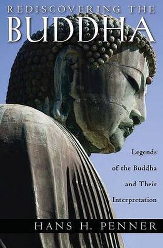 Cover image for Rediscovering the Buddha: The Legends and Their Interpretation