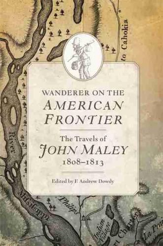 Cover image for Wanderer on the American Frontier: The Travels of John Maley, 1808-1813