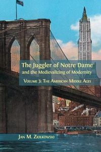 Cover image for The Juggler of Notre Dame and the Medievalizing of Modernity