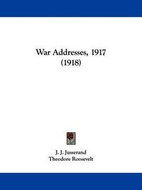 Cover image for War Addresses, 1917 (1918)