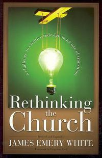 Cover image for Rethinking the Church - A Challenge to Creative Redesign in an Age of Transition