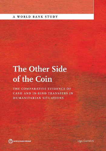 Cover image for The other side of the coin: the comparative evidence of cash and in-kind transfers in humanitarian situations