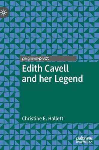 Cover image for Edith Cavell and her Legend