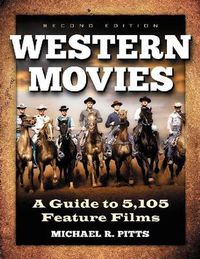 Cover image for Western Movies: A Guide to 5,296 Feature Films