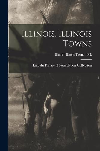 Illinois. Illinois Towns; Illinois - Illinois Towns - D-L