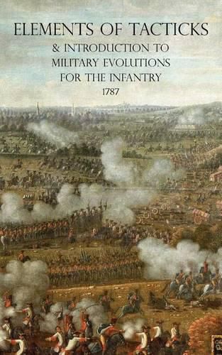 Cover image for Elements of Tacticks and Introduction to Military Evolutions for the Infantry 1787