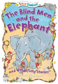 Cover image for The Blind Men and the Elephant and Other Silly Stories