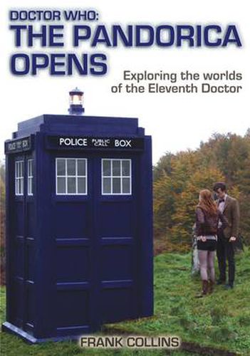 Cover image for Doctor Who: the Pandorica Opens: Exploring the Worlds of the Eleventh Doctor