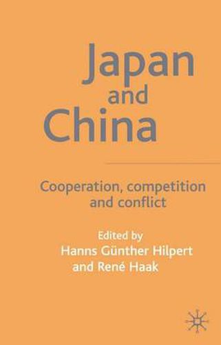 Cover image for Japan and China: Cooperation, Competition and Conflict
