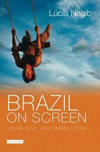 Cover image for Brazil on Screen: Cinema Novo, New Cinema and Utopia