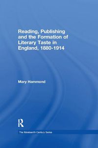 Cover image for Reading, Publishing and the Formation of Literary Taste in England, 1880-1914