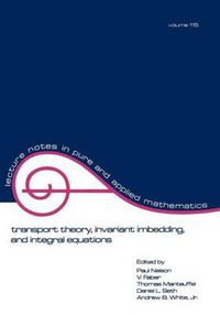 Cover image for Transport Theory: Invariant Imbedding, and Integral Equations: Proceedings in Honor of G.m. Wing's 65th Birthday