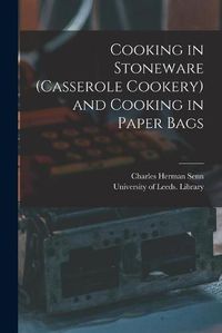 Cover image for Cooking in Stoneware (casserole Cookery) and Cooking in Paper Bags