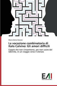 Cover image for La Vocazione Combinatoria Di Italo Calvino: Gli Amori Difficili