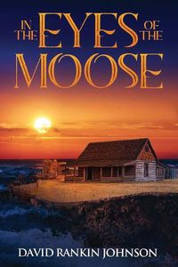 Cover image for In The Eyes of The Moose