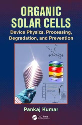 Cover image for Organic Solar Cells: Device Physics, Processing, Degradation, and Prevention