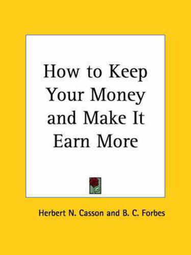 Cover image for How to Keep Your Money and Make it Earn More (1923)