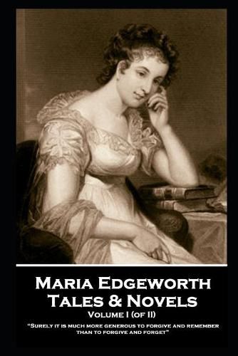 Cover image for Maria Edgeworth - Tales & Novels. Volume I (of II): If we take care of the moments, the years will take care of themselves.