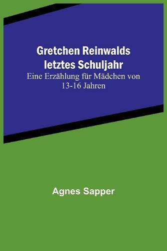 Cover image for Gretchen Reinwalds letztes Schuljahr