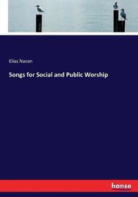 Cover image for Songs for Social and Public Worship