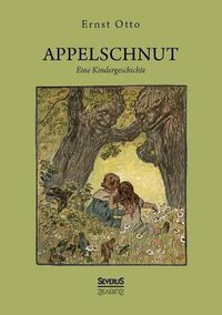 Cover image for Appelschnut - Eine Kindheitsgeschichte: mit Illustrationen von Richard Stolz