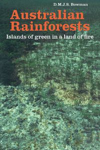 Cover image for Australian Rainforests: Islands of Green in a Land of Fire