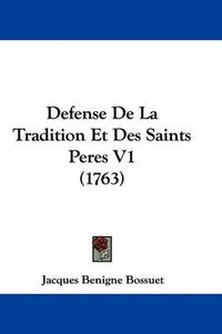 Cover image for Defense de La Tradition Et Des Saints Peres V1 (1763)