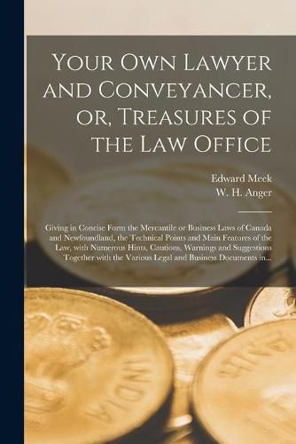 Cover image for Your Own Lawyer and Conveyancer, or, Treasures of the Law Office [microform]