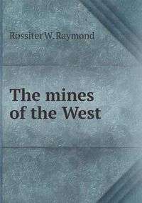 Cover image for The mines of the West