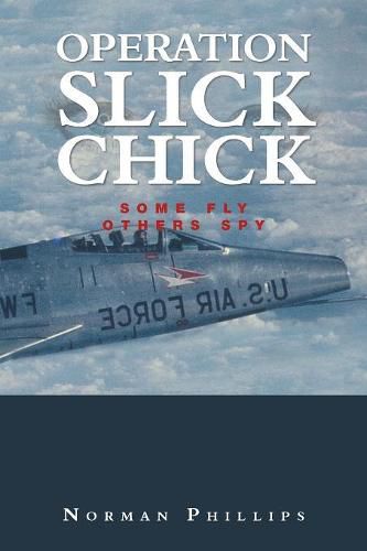 Cover image for Operation Slick Chick: Some Fly Others Spy