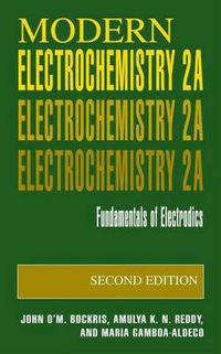 Cover image for Modern Electrochemistry 2A: Fundamentals of Electrodics