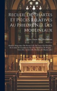 Cover image for Recueil De Chartes Et Pieces Relatives Au Prieure N.D. Des Moulineaux