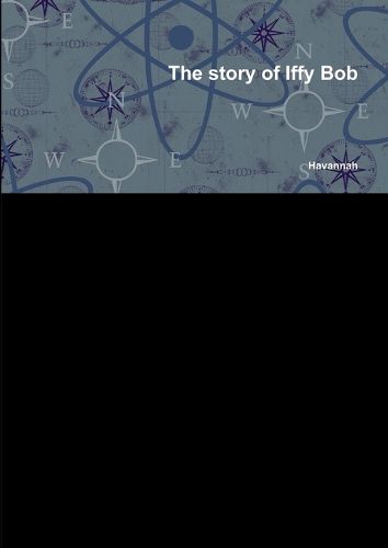 Cover image for The story of Iffy Bob