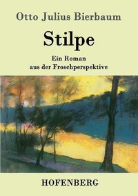 Cover image for Stilpe: Ein Roman aus der Froschperspektive