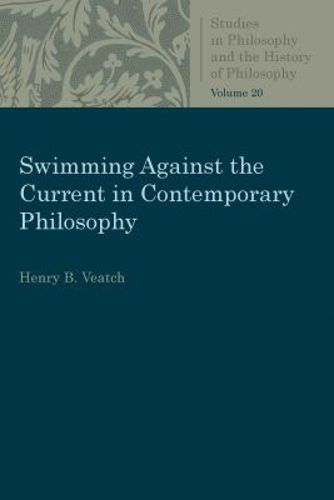 Cover image for Swimming Against the Current in Contemporary Philosophy: Occasional Essays and Papers