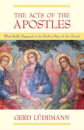 Cover image for The Acts Of The Apostles: What Really Happened In The Earliest Days Of The Church