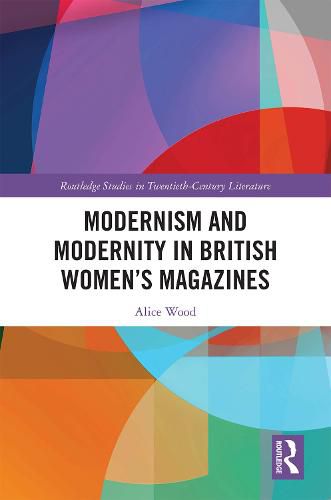 Cover image for Modernism and Modernity in British Women's Magazines