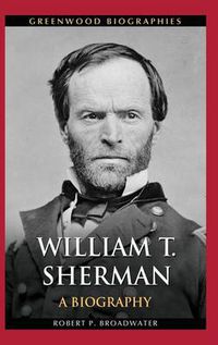 Cover image for William T. Sherman: A Biography