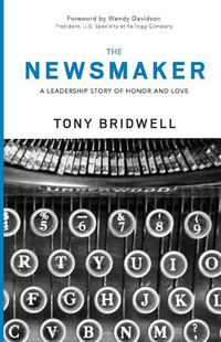 Cover image for The Newsmaker: A Leadership Story of Honor and Love