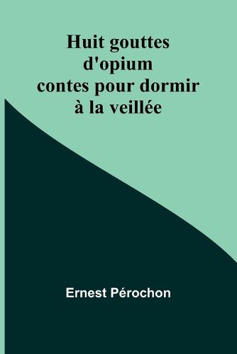 Huit gouttes d'opium