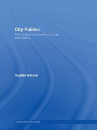 Cover image for City Publics: The (Dis)enchantments of Urban Encounters