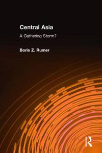 Cover image for Central Asia: A Gathering Storm?