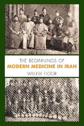 Cover image for The Beginnings of Modern Medicine in Iran