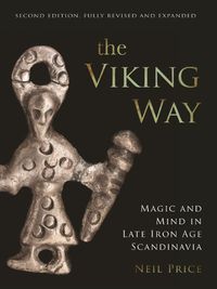 Cover image for The Viking Way: Magic and Mind in Late Iron Age Scandinavia