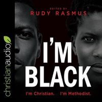 Cover image for I'm Black I'm Christian I'm Methodist