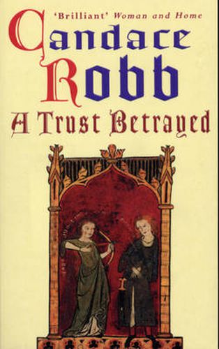 A Trust Betrayed: (The Margaret Kerr Trilogy: I): a captivating blend of history and mystery set in medieval Scotland from much-loved author Candace Robb